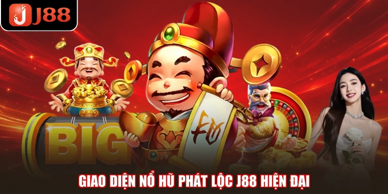 Giao diện nổ hũ Phát Lộc J88 hiện đại