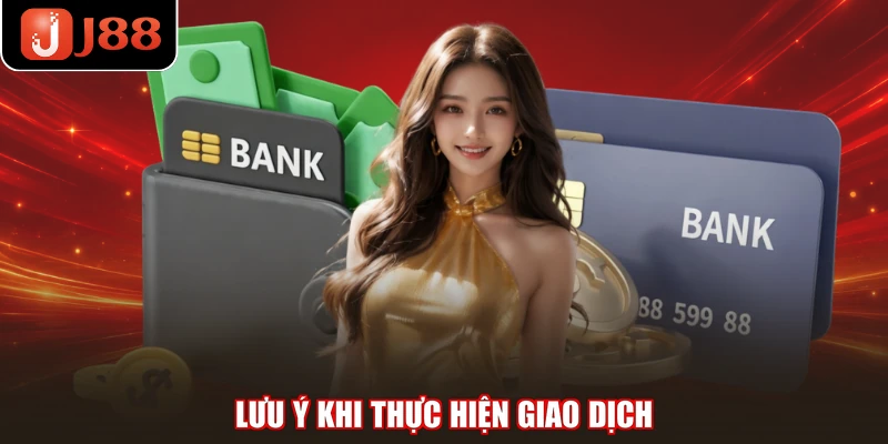 Lưu ý khi thực hiện giao dịch