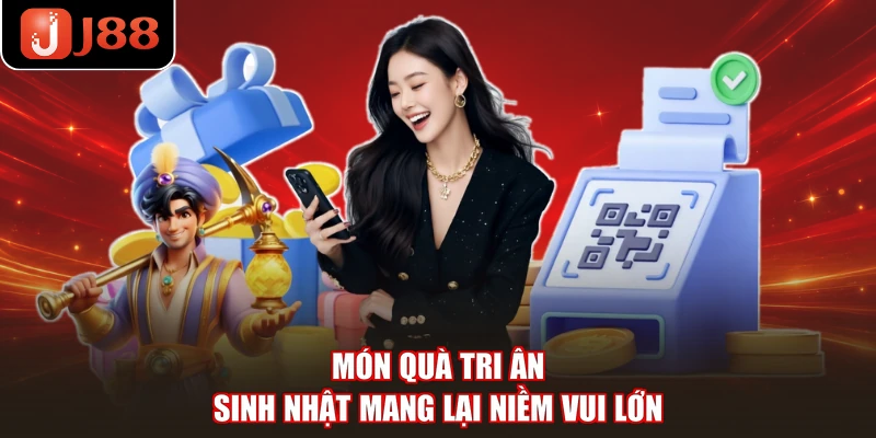 Món quà tri ân sinh nhật mang lại niềm vui lớn