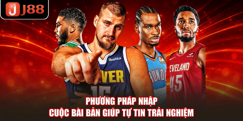 Phương pháp nhập cuộc bài bản giúp tự tin trải nghiệm