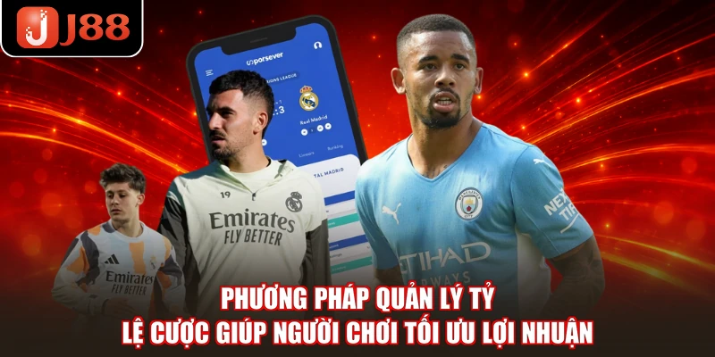 Phương pháp quản lý tỷ lệ cược giúp người chơi tối ưu lợi nhuận