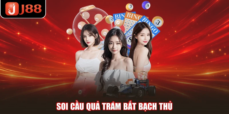 Soi cầu quả trám bắt bạch thủ